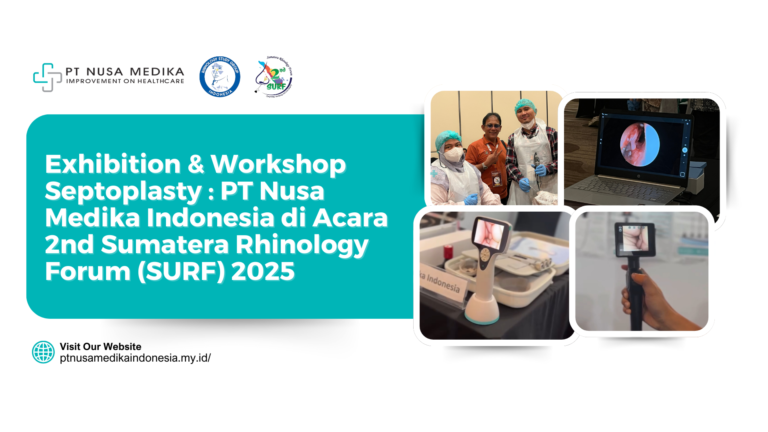 Exhibition & Workshop Septoplasty : PT Nusa Medika Indonesia di Acara 2nd Sumatera Rhinology Forum (SURF) 2025