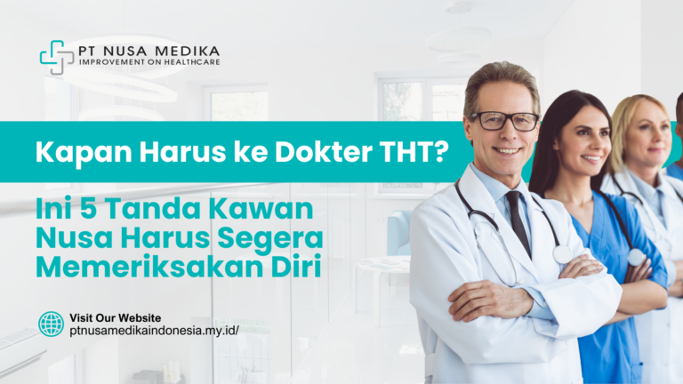 Kapan Harus ke Dokter THT? Ini 5 Tanda Kawan Nusa Harus Segera Memeriksakan Diri