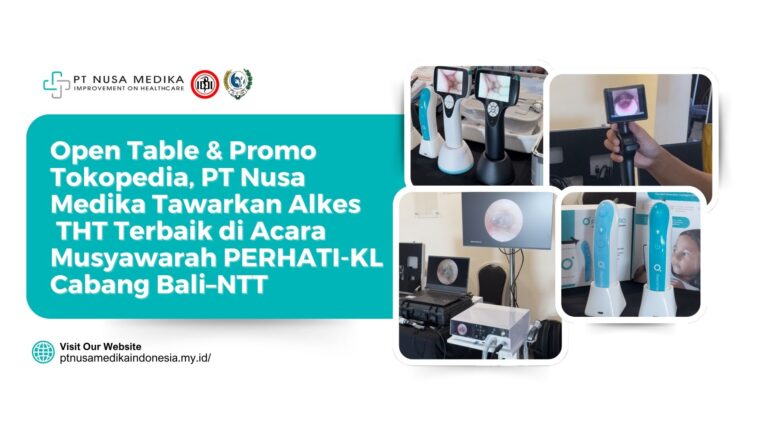 Open Table & Promo Tokopedia, PT Nusa Medika Tawarkan Alkes THT Terbaik di Acara Musyawarah PERHATI-KL Bali–NTT