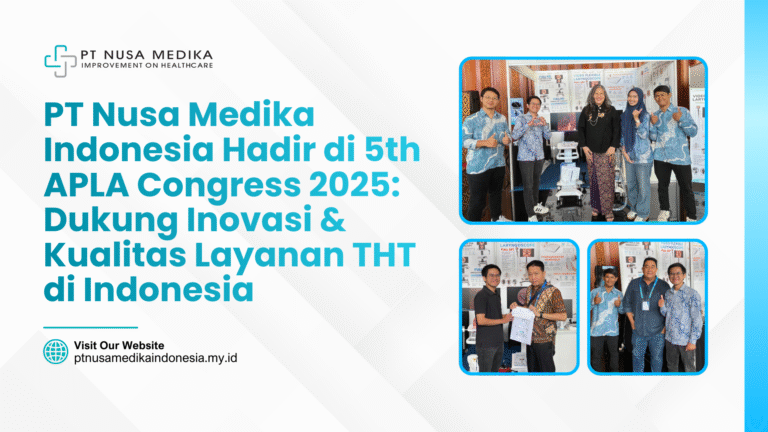 PT Nusa Medika Indonesia Hadir di 5th APLA Congress 2025: Dukung Inovasi & Kualitas Layanan THT di Indonesia
