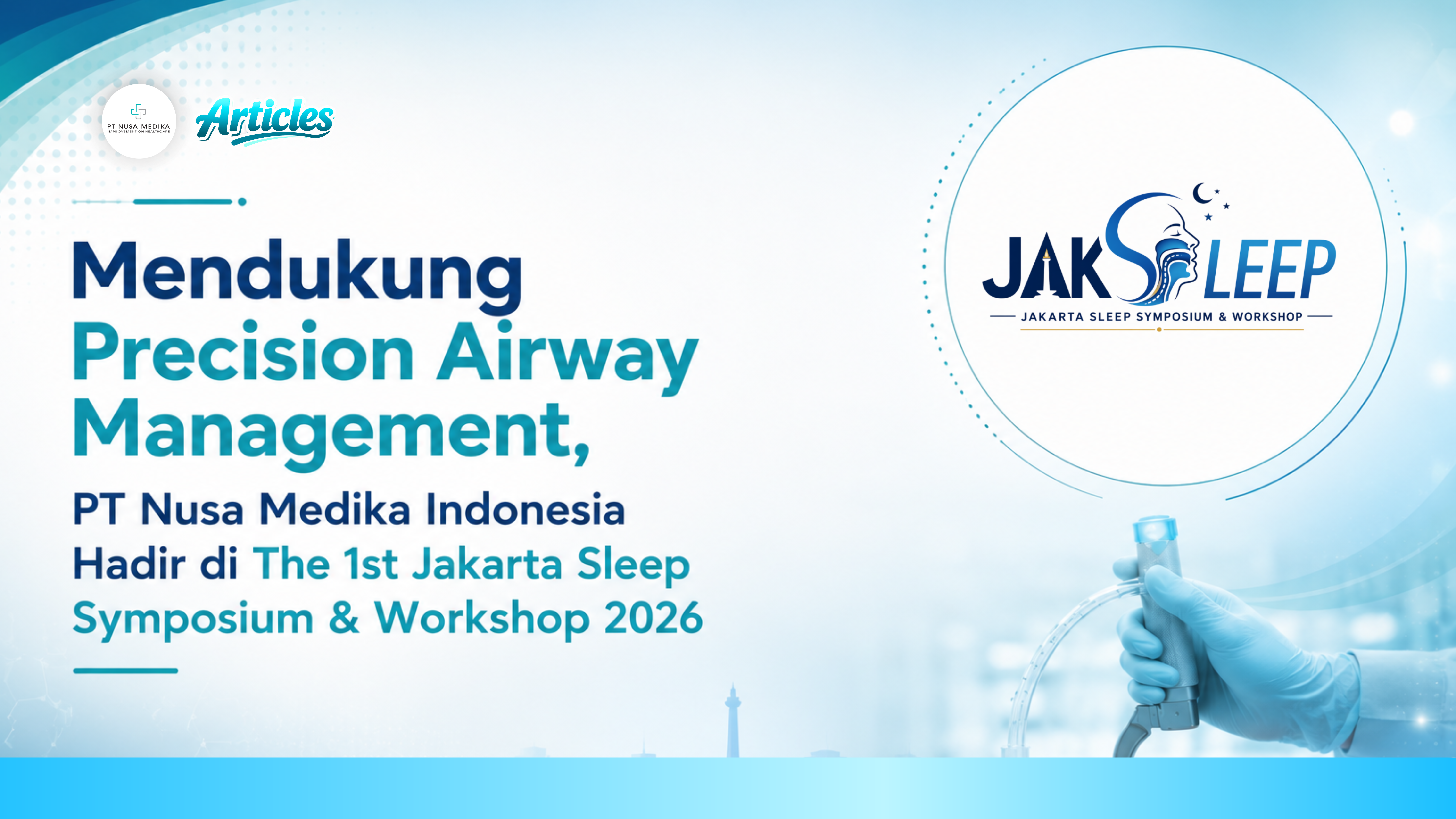 Mendukung Precision Airway Management, PT Nusa Medika Indonesia Hadir di The 1st Jakarta Sleep Symposium & Workshop 2026