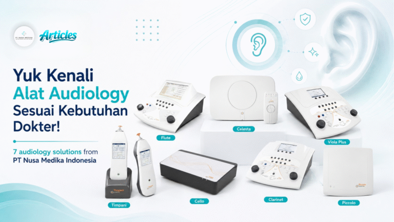 Yuk Kenali Alat Audiology Sesuai Kebutuhan Dokter!