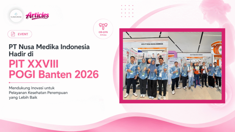PT Nusa Medika Indonesia Hadir di PIT XXVIII POGI Banten 2026, Mendukung Inovasi untuk Pelayanan Kesehatan Perempuan yang Lebih Baik