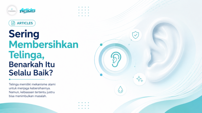 Sering Membersihkan Telinga, Benarkah Itu Selalu Baik?
