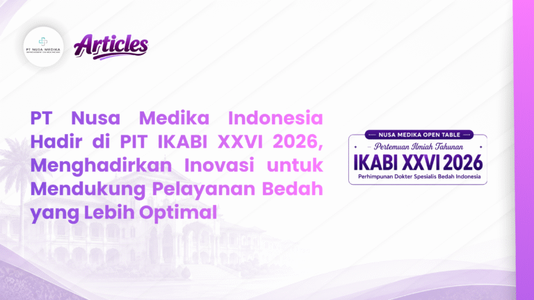 PT Nusa Medika Indonesia Hadir di PIT IKABI XXVI 2026, Menghadirkan Inovasi untuk Mendukung Pelayanan Bedah yang Lebih Optimal