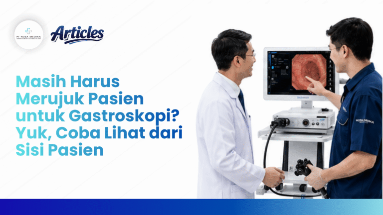 Masih Harus Merujuk Pasien untuk Gastroskopi? Yuk, Coba Lihat dari Sisi Pasien