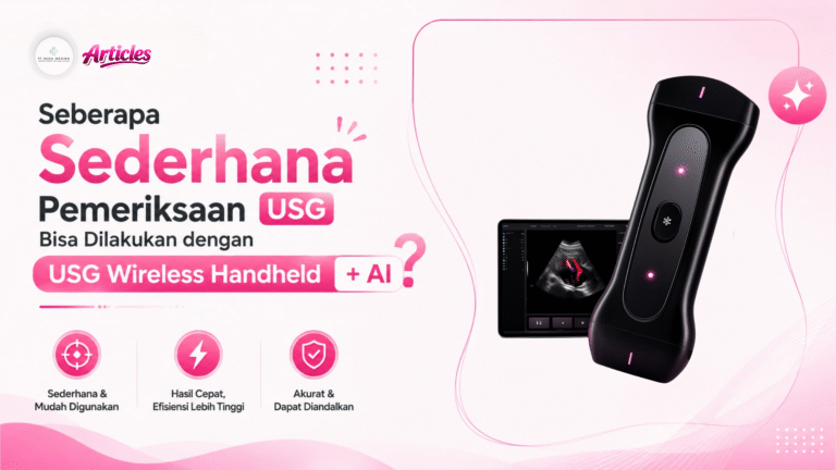 Seberapa Sederhana Pemeriksaan USG Bisa Dilakukan dengan USG Wireless Handheld + AI?