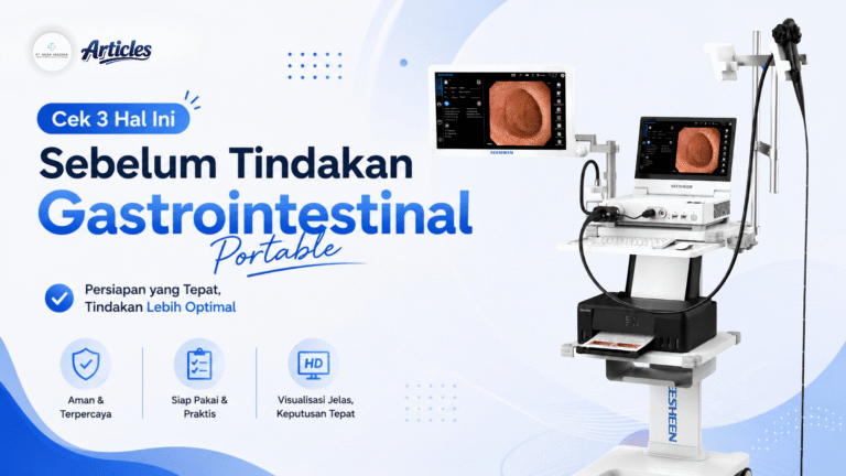 Cek 3 Hal Ini Sebelum Tindakan Gastrointestinal Portable Dimulai