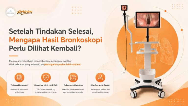 Setelah Tindakan Selesai, Mengapa Hasil Bronkoskopi Perlu Dilihat Kembali?
