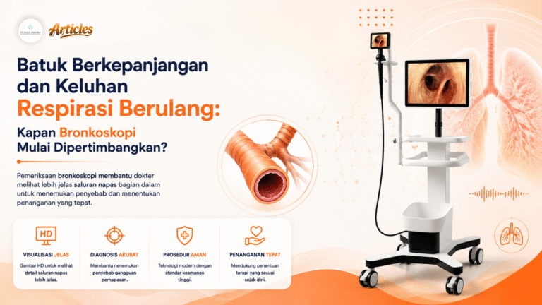 Batuk Berkepanjangan dan Keluhan Respirasi Berulang: Kapan Bronkoskopi Mulai Dipertimbangkan?