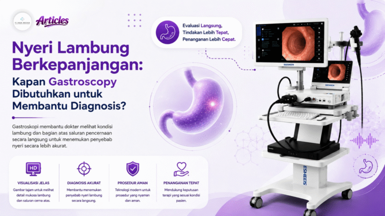 Nyeri Lambung Berkepanjangan: Kapan Gastroscopy Dibutuhkan untuk Membantu Diagnosis?
