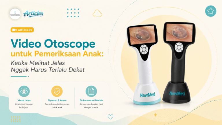 Video Otoscope untuk Pemeriksaan Anak: Ketika Melihat Jelas Nggak Harus Terlalu Dekat