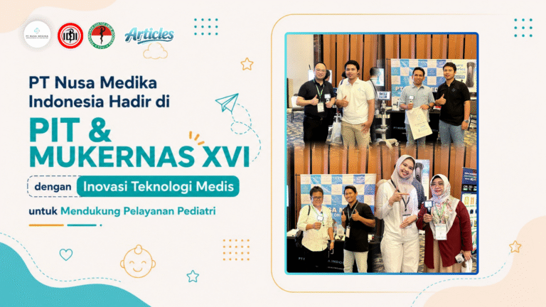PT Nusa Medika Indonesia Hadir di PIT & MUKERNAS XVI dengan Teknologi Medis untuk Mendukung Pelayanan Pediatri