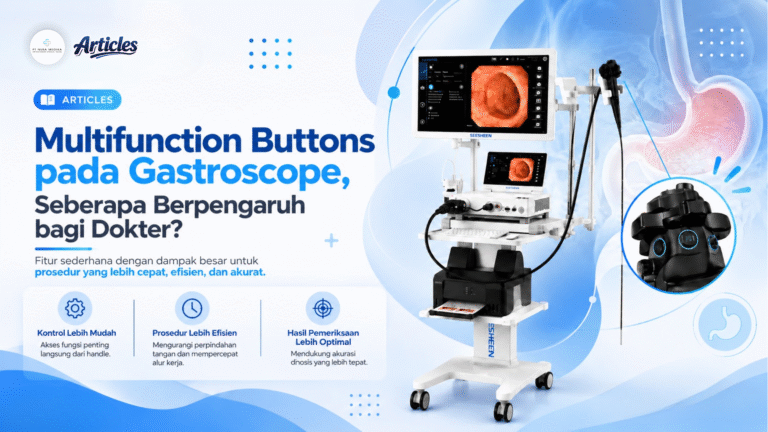 Multifunction Buttons pada Gastroscope, Seberapa Berpengaruh bagi Dokter?