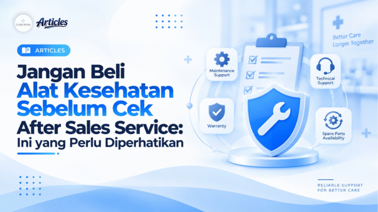 Jangan Beli Alat Kesehatan Sebelum Cek After Sales Service: Ini yang Perlu Diperhatikan