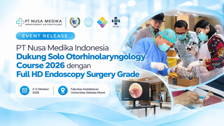 PT Nusa Medika Indonesia Dukung Solo Otorhinolaryngology Course 2026 dengan Full HD Endoscopy Surgery Grade